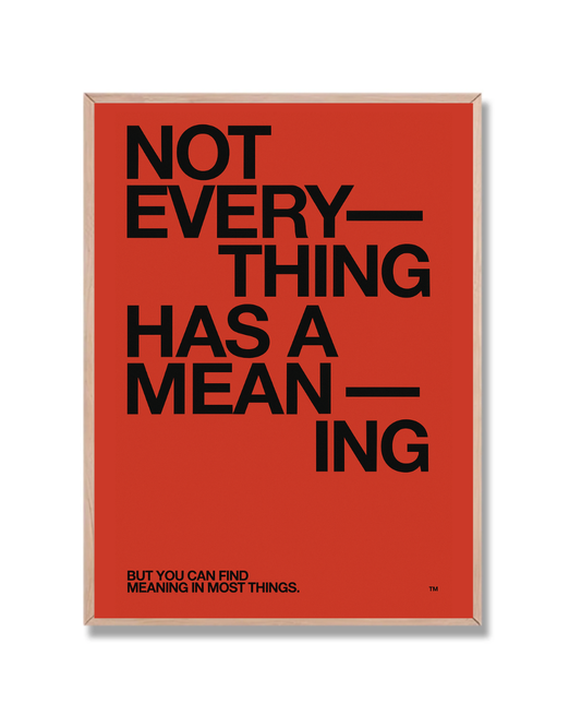 Not Everything Has a Meaning