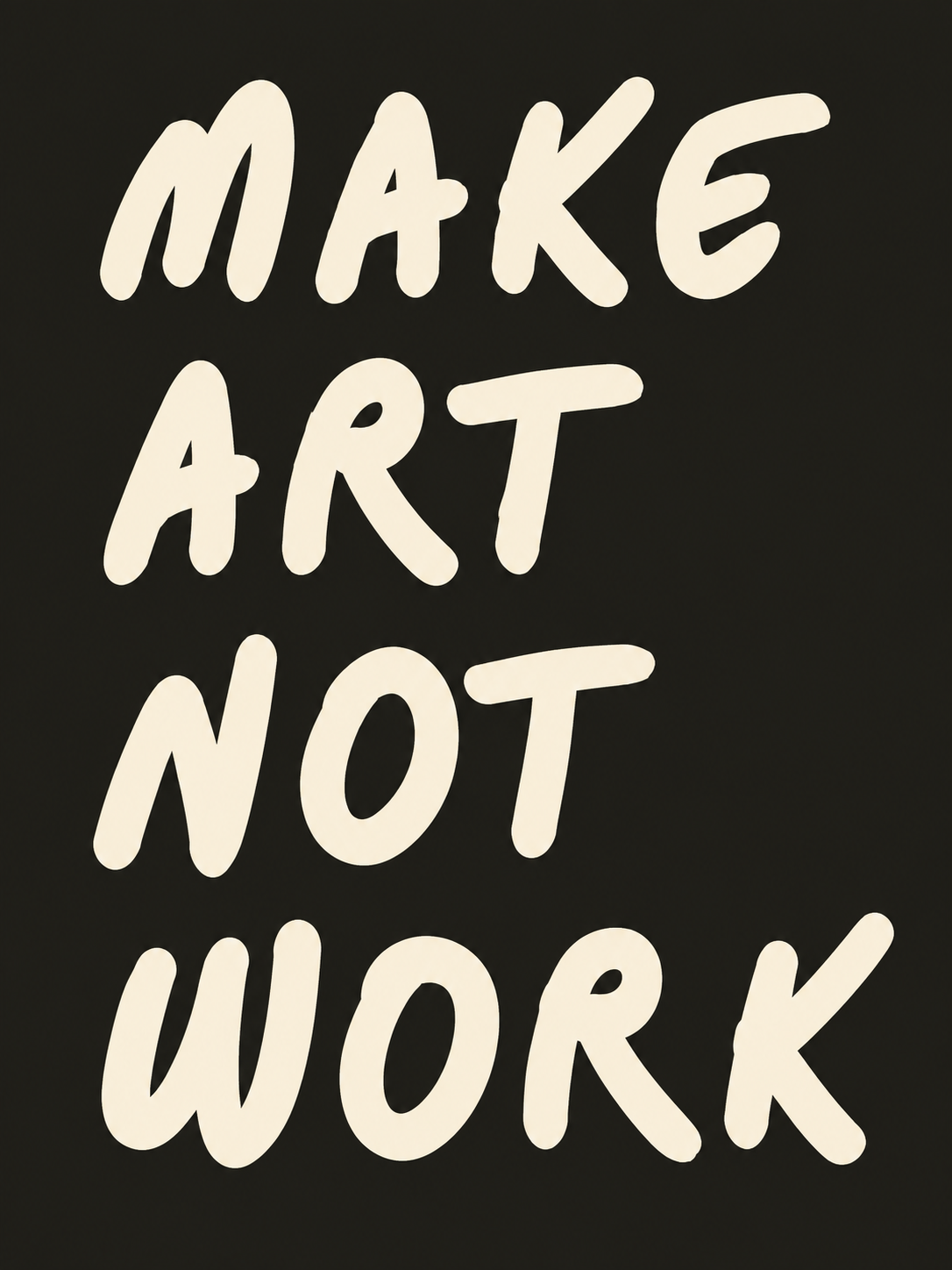 Make Art Not Work - cuadro decorativo