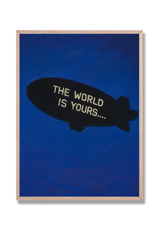 The world is yours