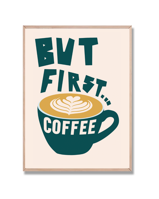 But First, Coffee