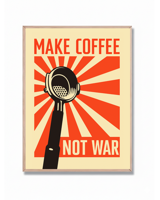 Make Coffe Not War