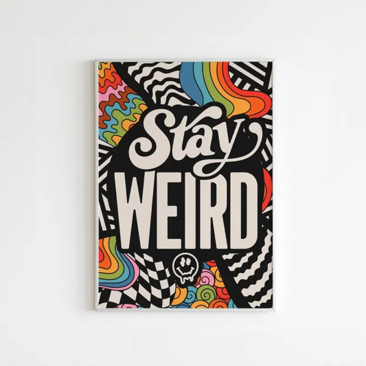 Stay weird